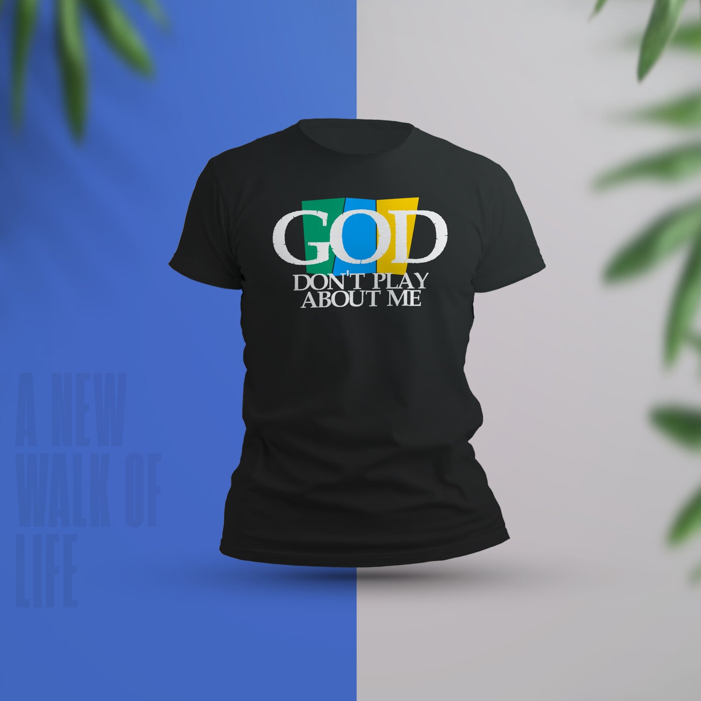 God Don't Play About Me T-Shirt B