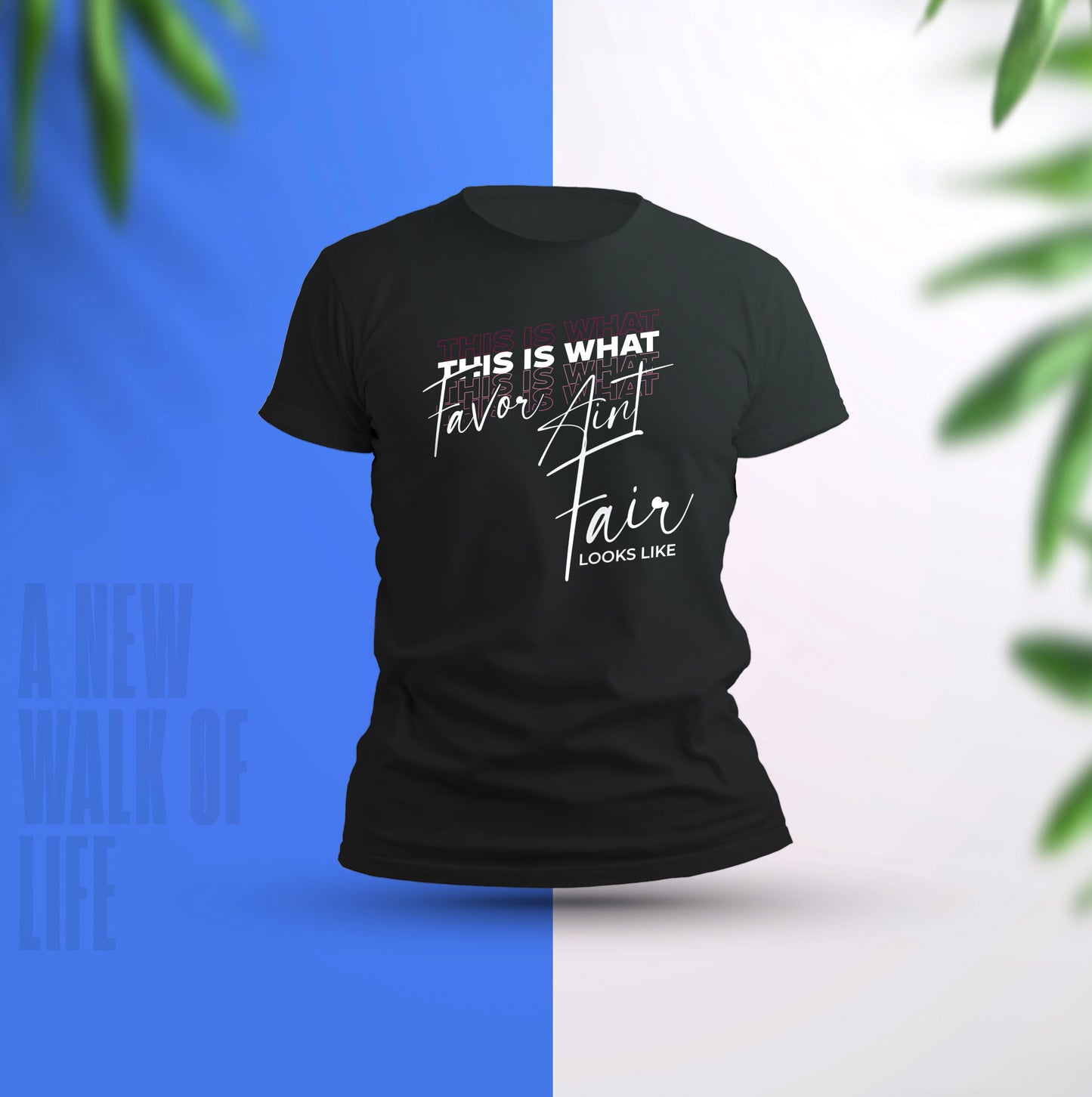 This is What Favor Aint Fair Looks Like A